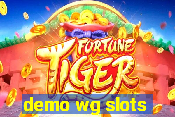 demo wg slots